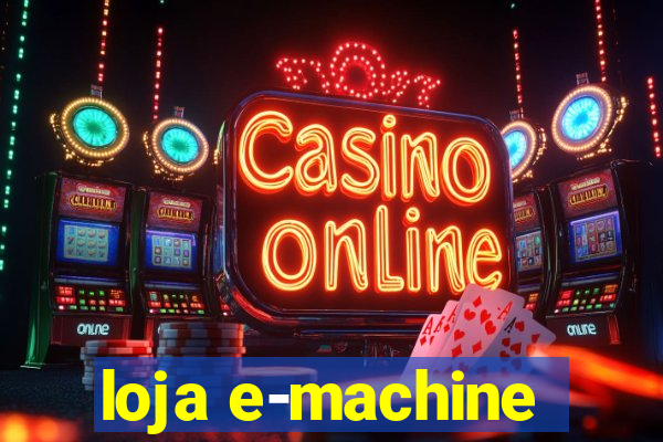 loja e-machine