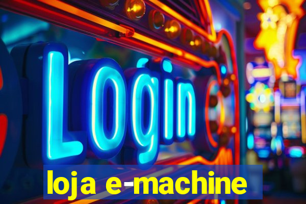 loja e-machine