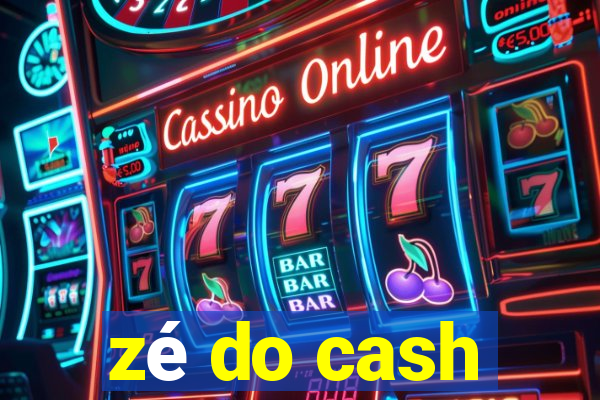 zé do cash