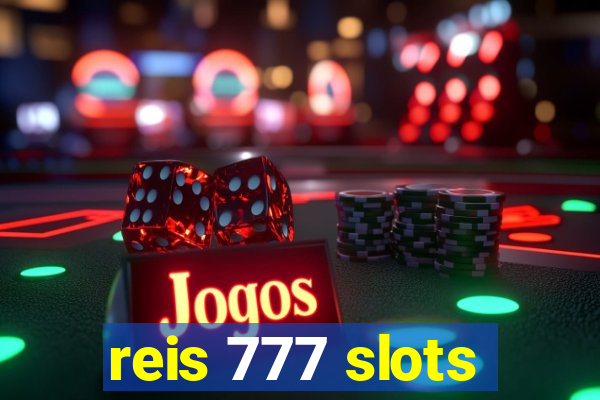 reis 777 slots