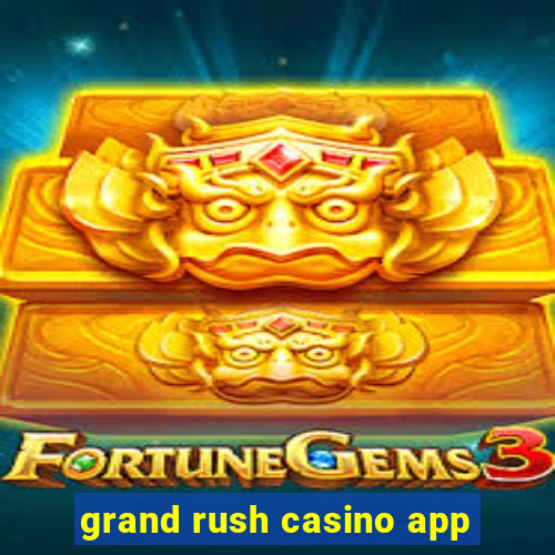 grand rush casino app