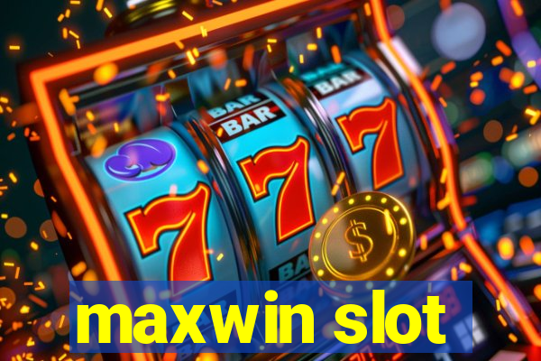 maxwin slot