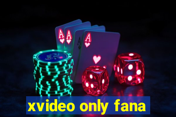 xvideo only fana