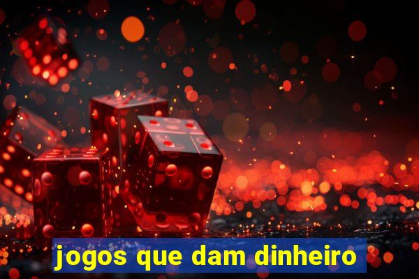 jogos que dam dinheiro