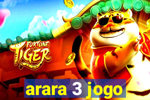 arara 3 jogo