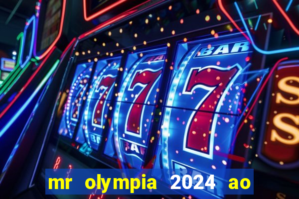 mr olympia 2024 ao vivo gratis