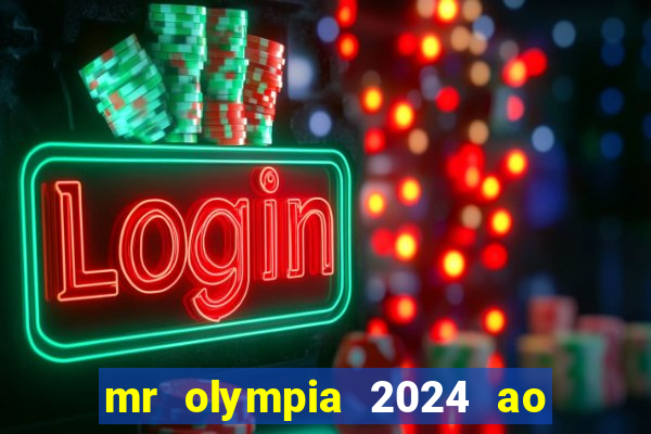 mr olympia 2024 ao vivo gratis