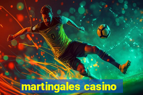 martingales casino