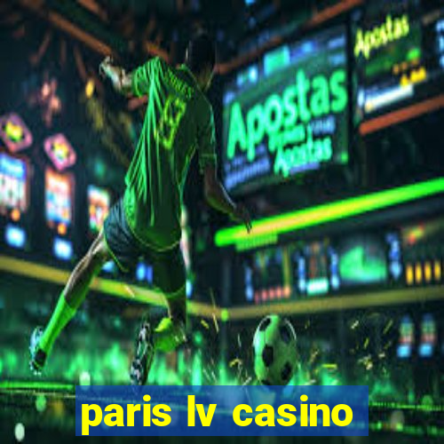 paris lv casino