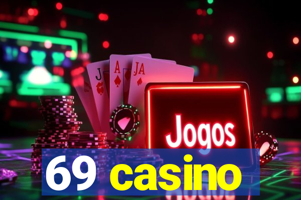 69 casino