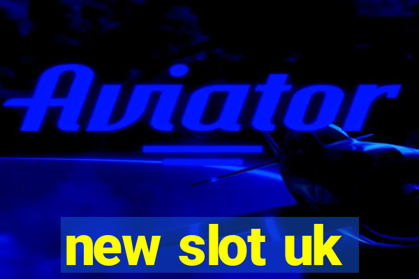 new slot uk