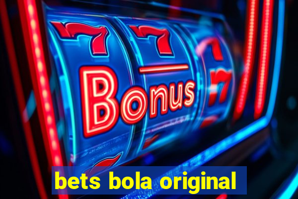 bets bola original