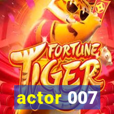 actor 007