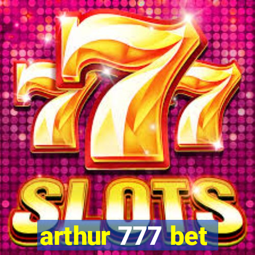 arthur 777 bet