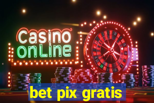 bet pix gratis