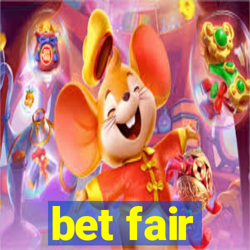 bet fair