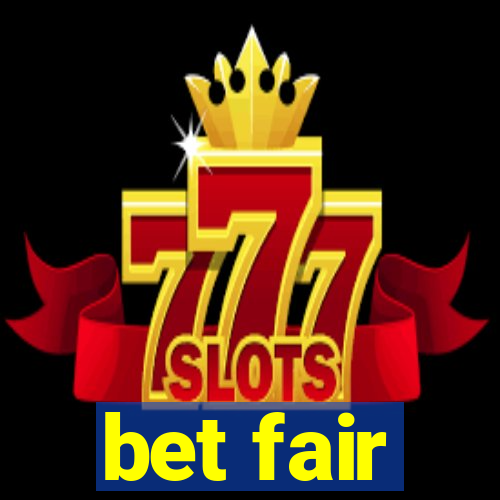 bet fair