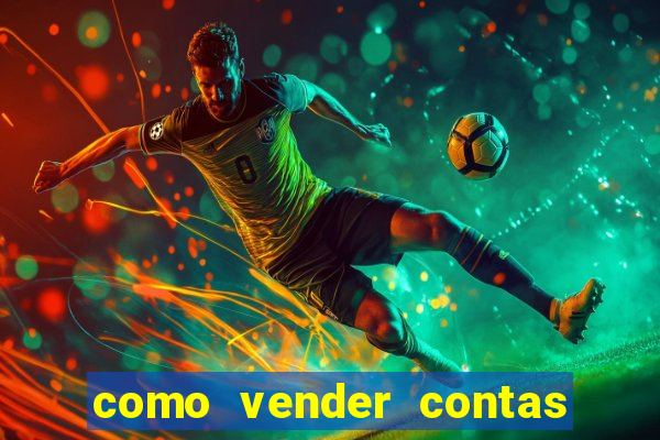 como vender contas de jogos mobile