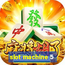 slot machine 5