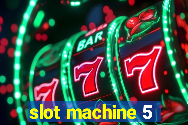 slot machine 5