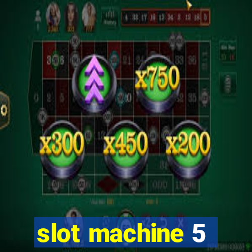 slot machine 5