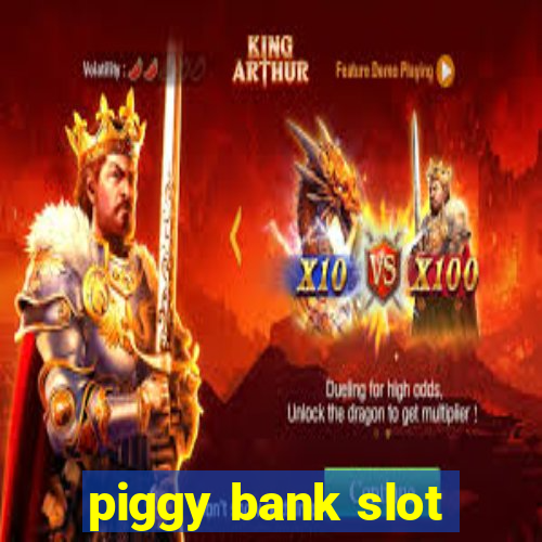 piggy bank slot