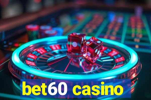 bet60 casino