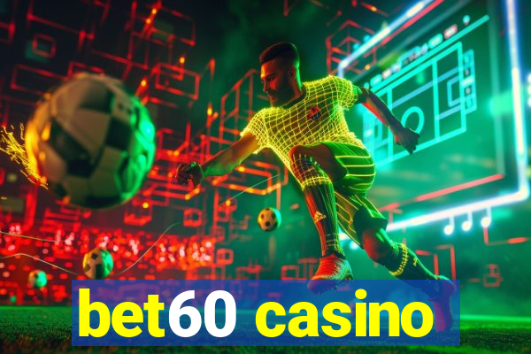 bet60 casino