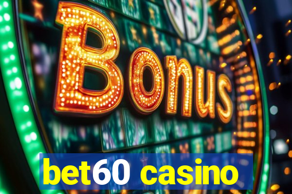 bet60 casino