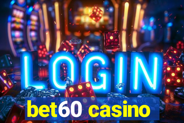 bet60 casino