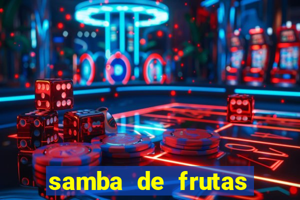 samba de frutas slots free