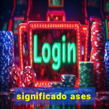 significado ases