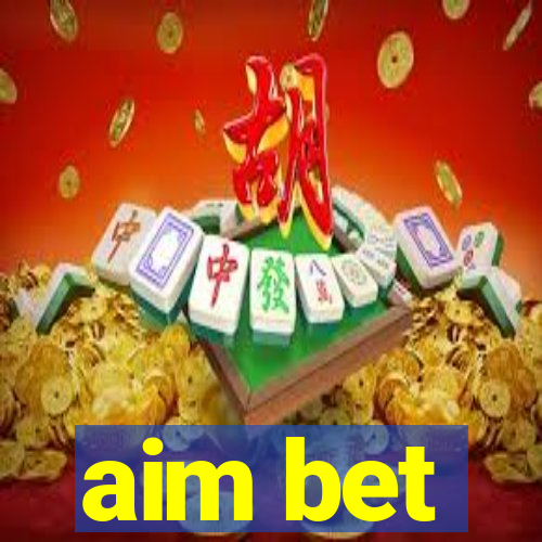 aim bet