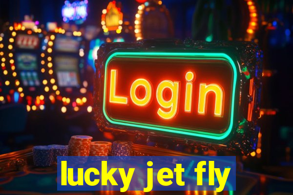 lucky jet fly