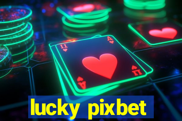 lucky pixbet