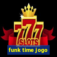 funk time jogo