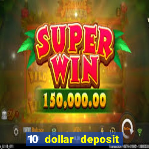 10 dollar deposit casino canada