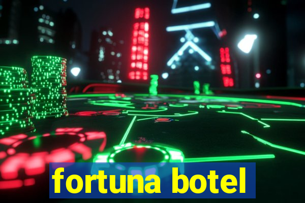 fortuna botel