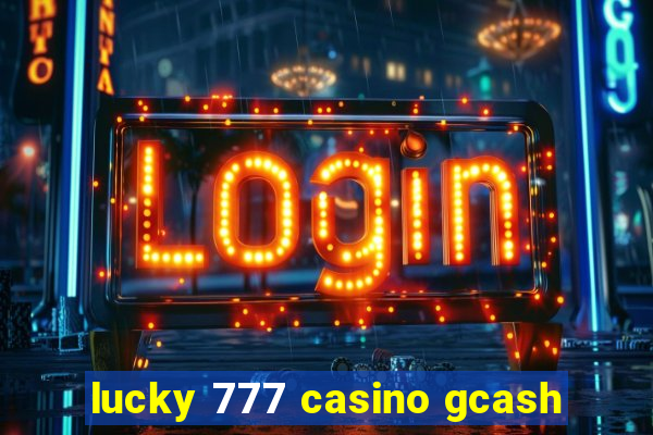 lucky 777 casino gcash