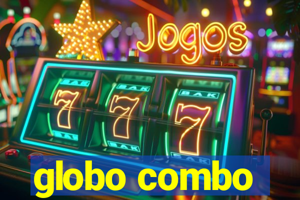 globo combo