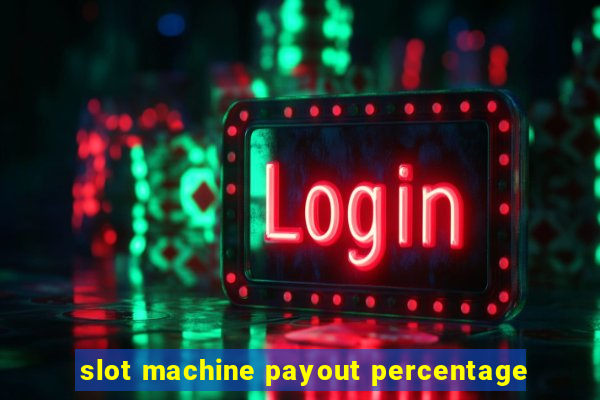 slot machine payout percentage