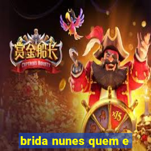 brida nunes quem e