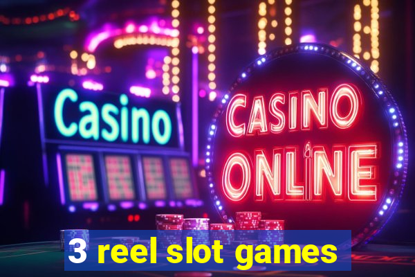 3 reel slot games