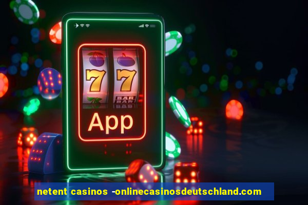 netent casinos -onlinecasinosdeutschland.com