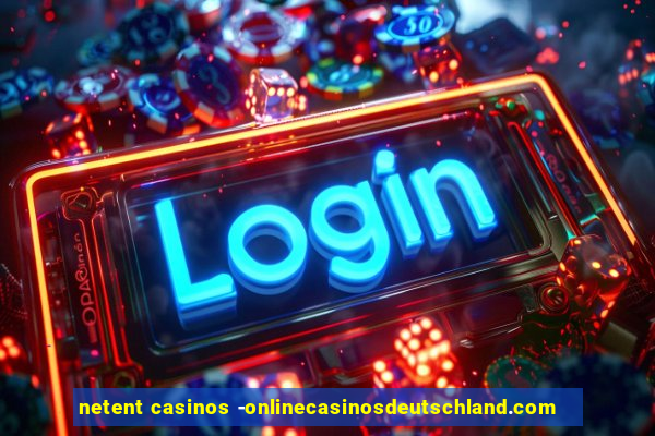 netent casinos -onlinecasinosdeutschland.com