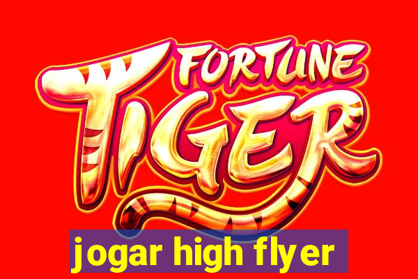 jogar high flyer