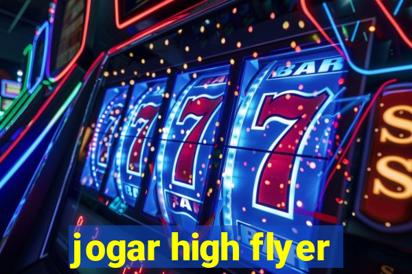 jogar high flyer