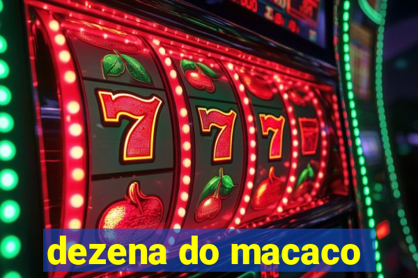 dezena do macaco