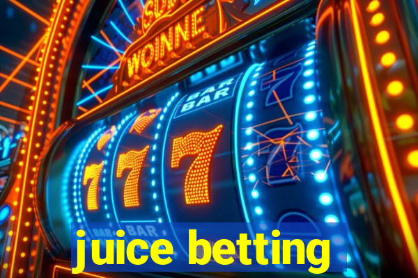 juice betting