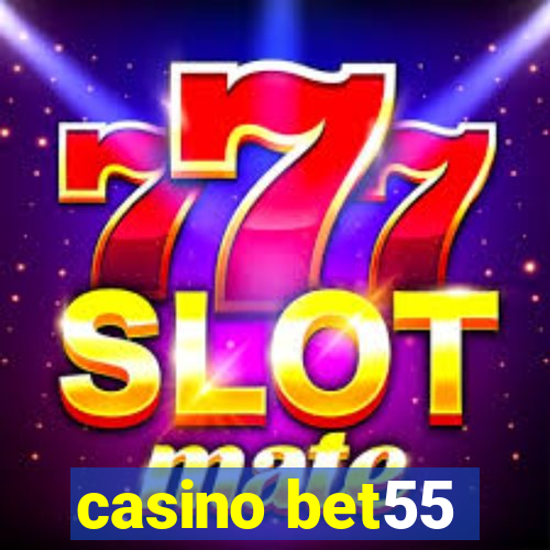 casino bet55